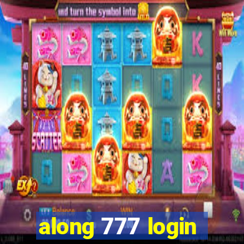 along 777 login